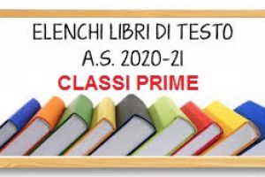 ELENCO DEI LIBRI DI TESTO ADOTTATI O CONSIGLIATI - Classi prime - Scuola Secondaria di 1°grado - Anno Scolastico 2020-2021
